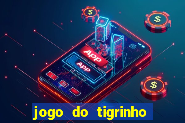 jogo do tigrinho casa chinesa